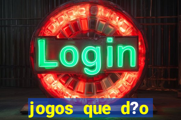 jogos que d?o dinheiro de verdade sem precisar depositar