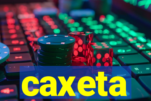 caxeta