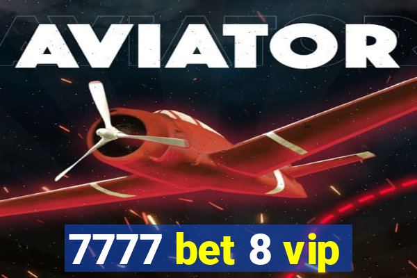 7777 bet 8 vip