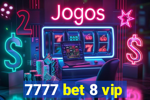 7777 bet 8 vip