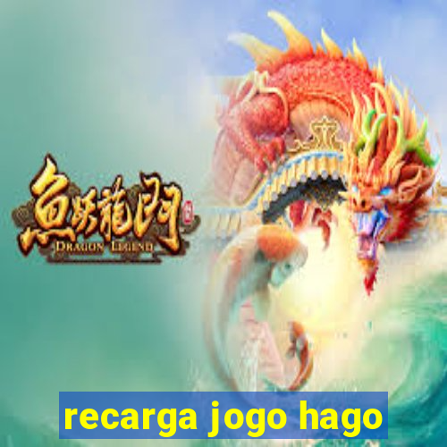 recarga jogo hago