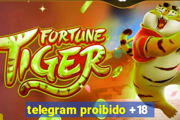 telegram proibido +18