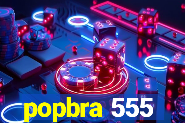 popbra 555