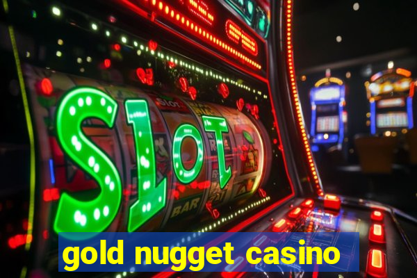 gold nugget casino