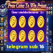 telegram sub 16