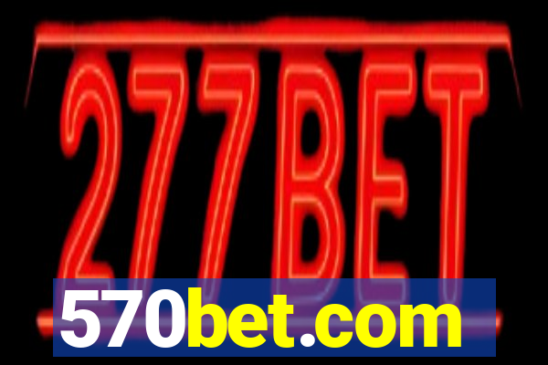 570bet.com