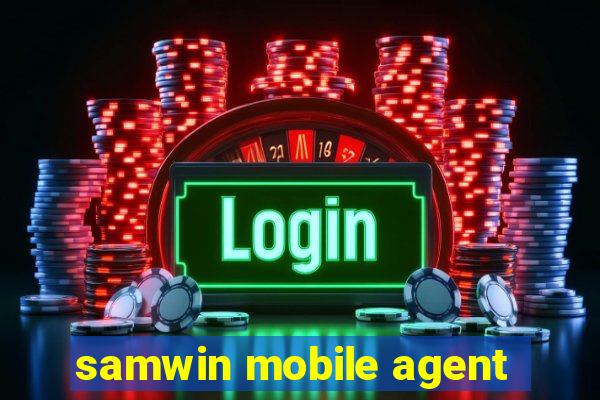 samwin mobile agent