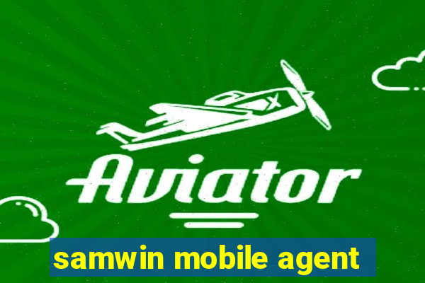 samwin mobile agent