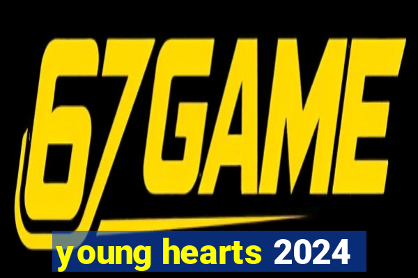 young hearts 2024