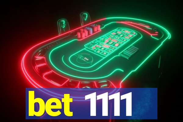 bet 1111