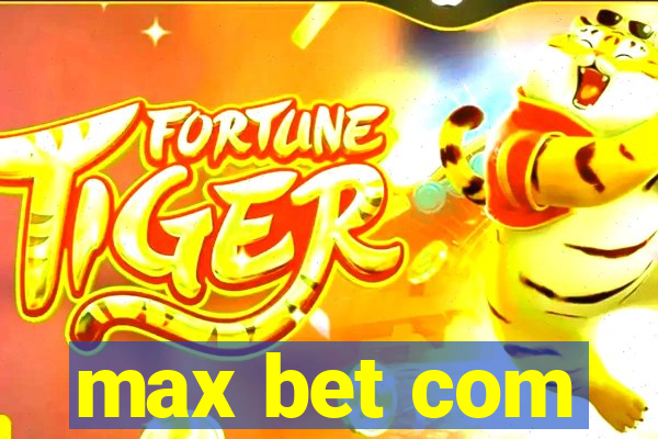 max bet com