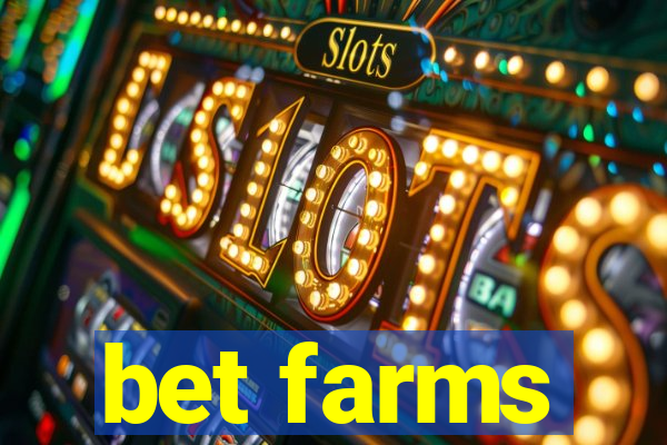 bet farms