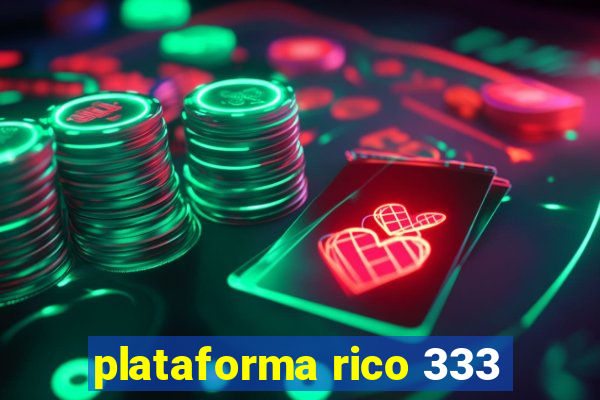 plataforma rico 333