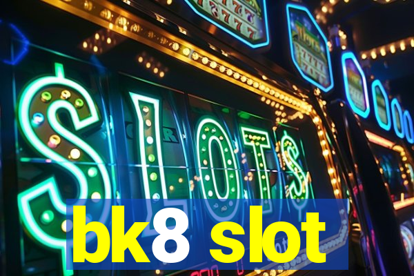 bk8 slot