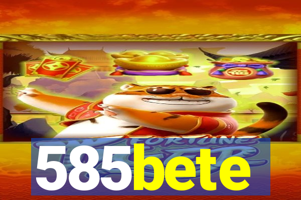 585bete