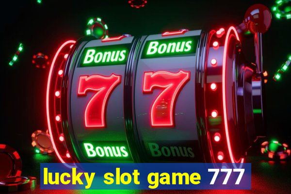 lucky slot game 777