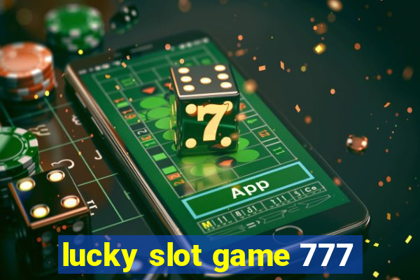 lucky slot game 777