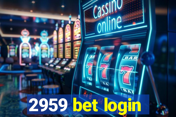 2959 bet login