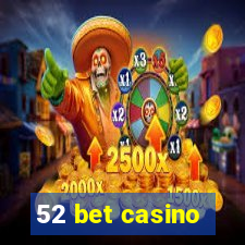 52 bet casino