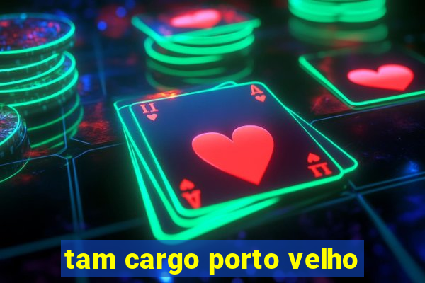 tam cargo porto velho