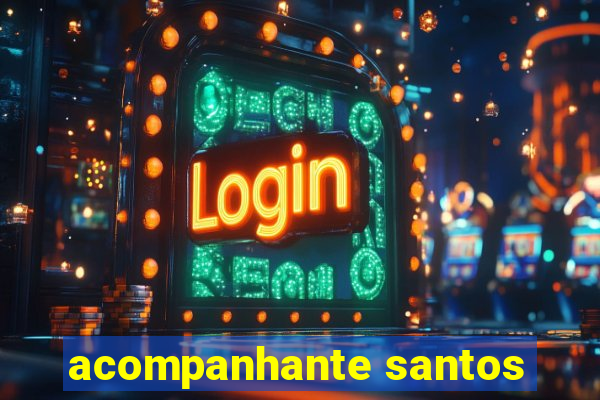 acompanhante santos