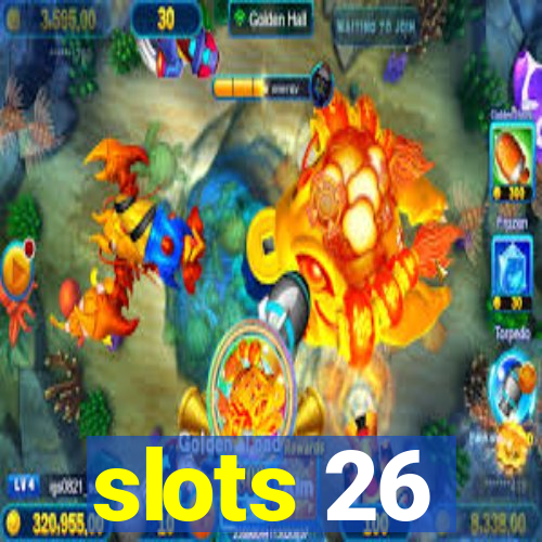 slots 26