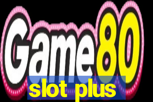 slot plus