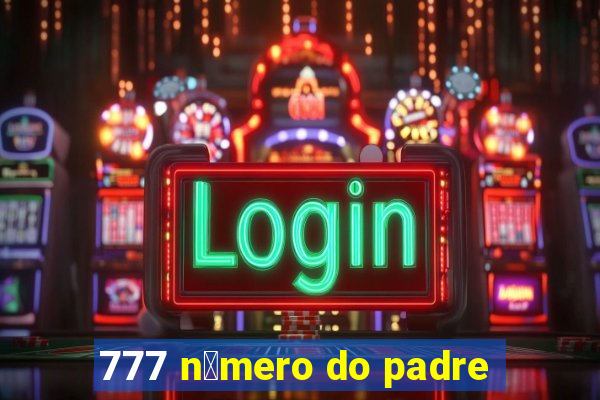 777 n煤mero do padre