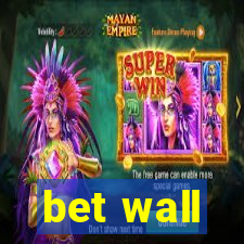 bet wall