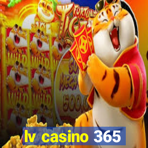 lv casino 365