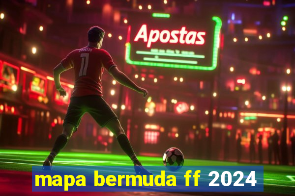 mapa bermuda ff 2024