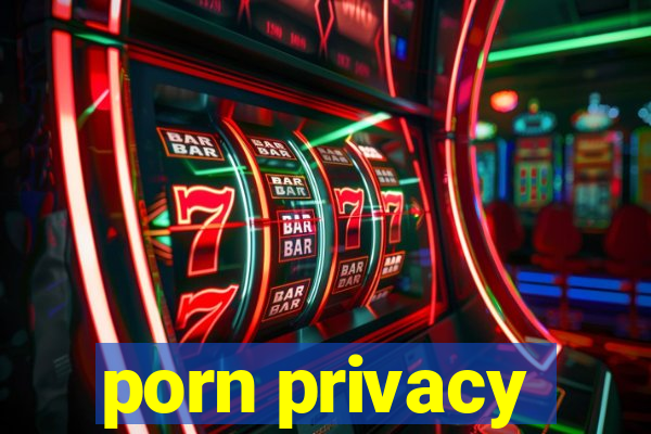 porn privacy