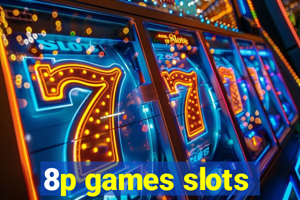 8p games slots