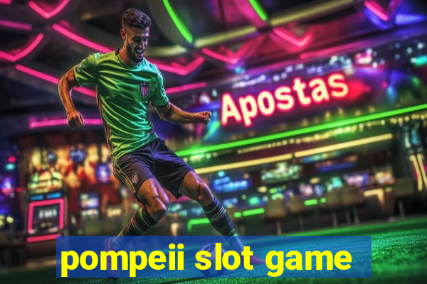 pompeii slot game