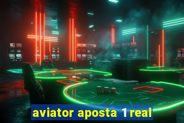 aviator aposta 1 real