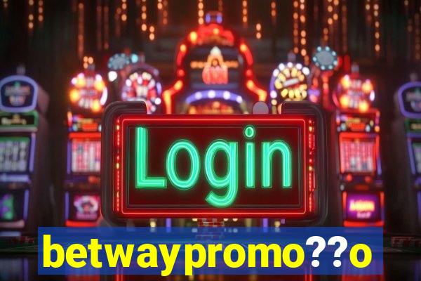 betwaypromo??o