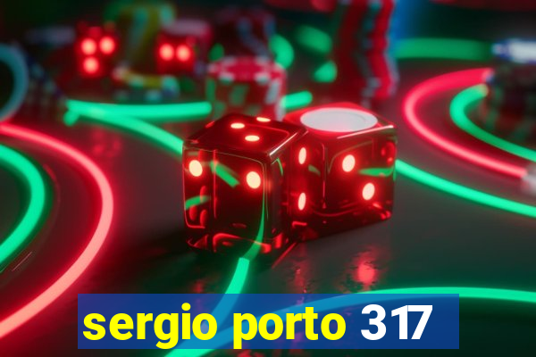 sergio porto 317