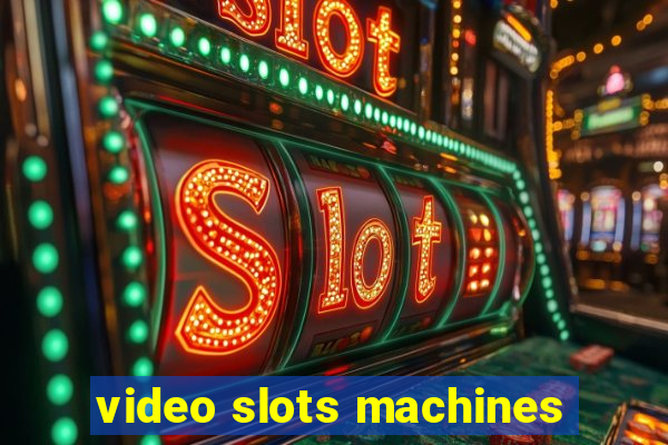 video slots machines