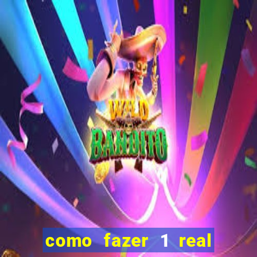 como fazer 1 real virar 100