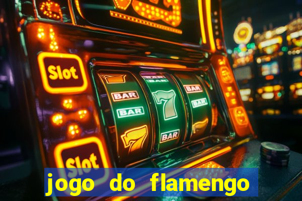 jogo do flamengo que horas