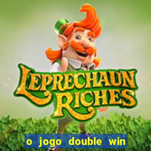 o jogo double win paga mesmo