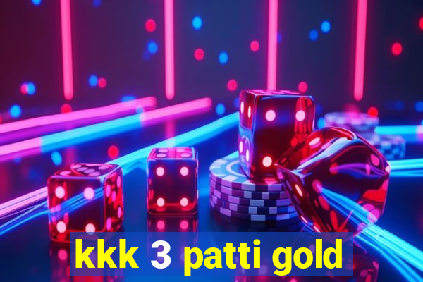 kkk 3 patti gold