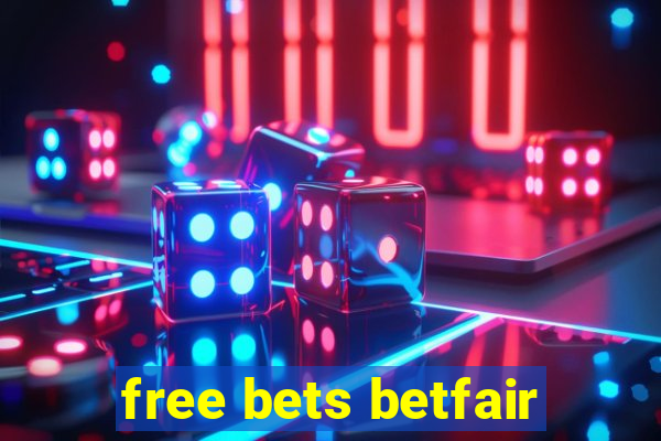 free bets betfair