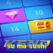 su ma sushi