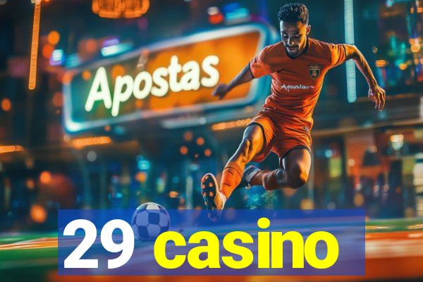 29 casino