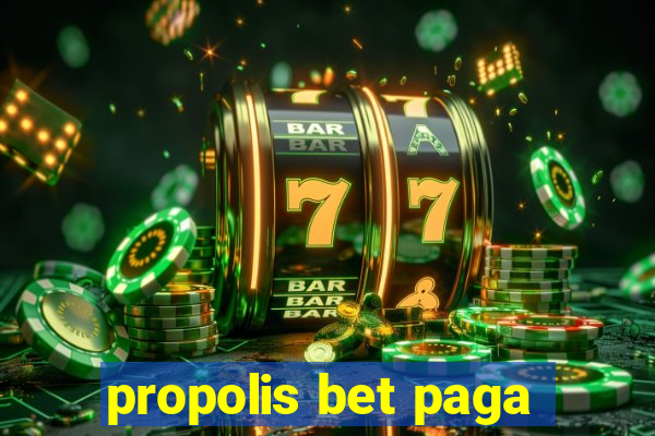 propolis bet paga