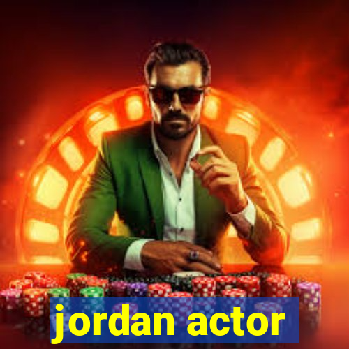 jordan actor