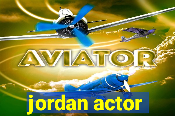 jordan actor