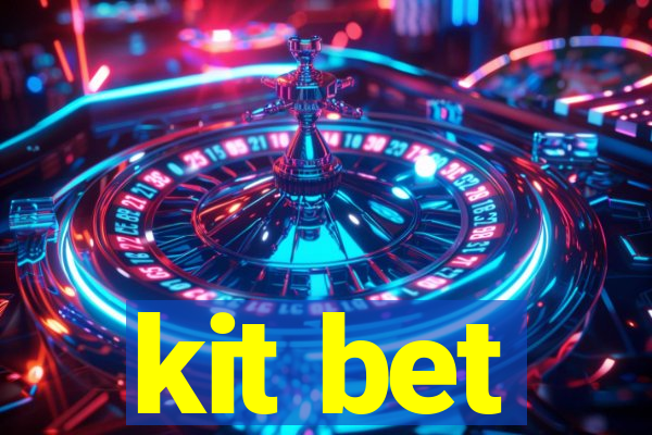 kit bet