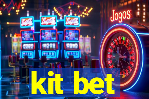 kit bet